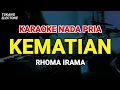 Download Lagu KEMATIAN - Karaoke Nada Pria [ RHOMA IRAMA ]