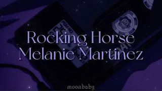 Rocking Horse [lyrics] // Melanie Martinez