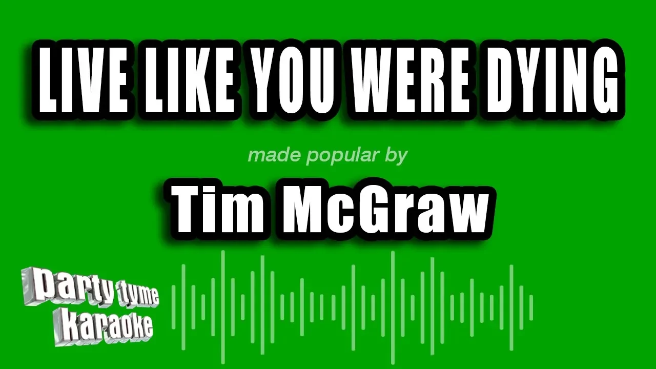 Tim McGraw - Live Like You Were Dying (Karaoke Version)
