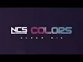 Lagu NCS: Colors [Album MIX] | NCS - Copyright Free Music