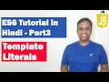 ES6 Tutorial in Hindi Part 3 - Template Literals Template String ECMAScript 2015 ECMAScript 6