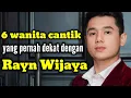 Lagu 6 WANITA CANTIK YANG PERNAH DEKAT DENGAN RAYN WIJAYA DAN MANTAN PACAR RAYN WIJAYA