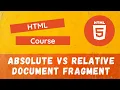 18 Absolute vs Relative URL Paths Add Url paths and the Document Fragment in href attribute - HTML