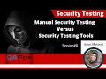 Manual Security Testing Versus Security Testing Tools