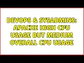 DevOps SysAdmins Apache high CPU usage but medium overall CPU usage