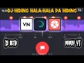 Download Lagu Backsound | DJ HIDING HALA HALA PA HIDING | 19 DETIK | VN