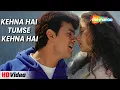 Lagu Kehna Hai Tumse Kehna Hai | Mann 1999 | Udit Narayan | 90s love Songs | Aamir Khan | Manisha Koirala