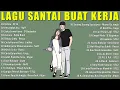 Download Lagu Lagu Santai Buat Kerja - Playlist Spotify 2025 : Lagu Pop Indonesia Hits Terbaru