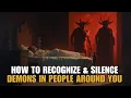 How to Recognize Silence Demons in People Around You Biblical Wisdom
