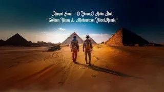 Ahmed Saad EL Youm El Helw Dah Gökhan TUTUM Mehmetcan YÜCEL Remix 