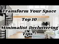Transform Your Space - 10 Minimalist Decluttering Tips