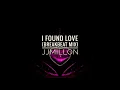 I Found Love  (Breakbeat Mix)(Descarga Gratis) by JJMillon