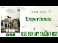 Jason Hong – Experience (Use for My Talent OST)