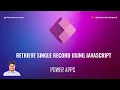 How to retrieve single record from Dataverse table using JavaScript for model driven apps Power App