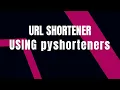 Python URL Shortener Tutorial using Pyshorteners Boost Your Productivity