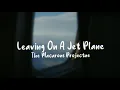 Leaving On A Jet Plane - The Macarons Project (Lyrics)