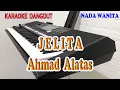 Download Lagu JELITA ll KARAOKE DANGDUT ll AHMAD ALATAS ll NADA WANITA A MINOR