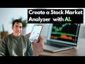 Build Your Own Stock Market Analyzer App Using AI