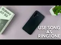 Lagu Samsung Galaxy A17 5G: How To Use ANY Song as Ringtone