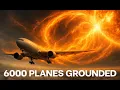 Intense Solar Storms Causing Malfunctions in Aircraft! *6000 Grounded*