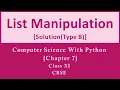 Solutions Ch-7 Type B List Manipulation Comp Sc Python by Sumita Arora Class 12 CBSE