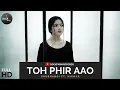 Download Lagu Toh Phir Aao Mujhko Satao | Female Version | Shubhangi Ft. Nikhar | Rockfarm