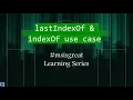 S02 Learn String Function - lastIndexOf indexOf Use Case