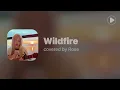 Download Lagu Wildfire - Covered by Rose (Lyrics)