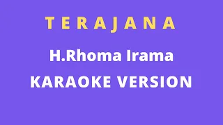 Download TERAJANA - H.RHOMA IRAMA  - KARAOKE VERSION - AUDIO JERNIH [HD] MP3