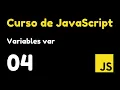 04 Uso de Variables con la sintaxis var - Curso de JavaScript