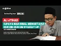 Download Lagu Ushul Fiqh Dasar Eps 36: al Ijtihad (Upaya Maksimal Mengetahui Hukum-Hukum Syariat) [Bag 1]