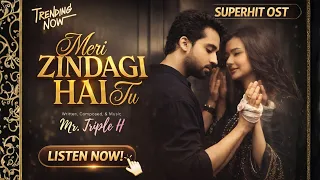meri zindagi hai tu ost ft bilal abbas u0026 hania amir new romantic ost 2025 mr triple h