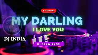 Download DJ INDIA ● SLOW BASS ● MY DARLING I LOVE YOU MP3