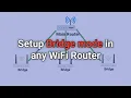 How to Setup Bridge Mode in Any WiFi Router WiFi Router Bridge Mode Pro Tutorials BD