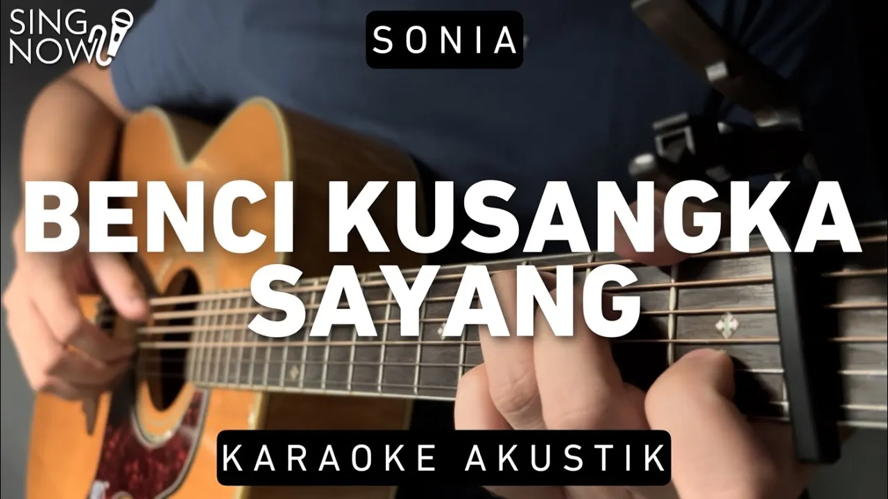 Benci Kusangka Sayang - Sonia (Karaoke Akustik)