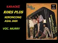 KARAOKE KOES PLUS - KERONCONG ASAL JADI (Voc. Murry)