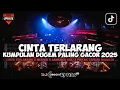 Download Lagu KUMPULAN DUGEM PALING GACOR 2025 DJ CINTA TERLARANG | Dj iyas