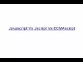 Javascript Vs Jscript Vs ECMAscript