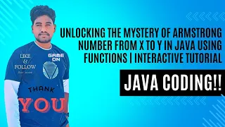 Unlocking the Mystery of Armstrong Number from X to Y in Java Using Functions Interactive Tutorial