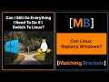 Can Linux Replace Windows The Truth About Switching