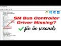 How To Fix Missing SM Bus Controller Driver In Windows 11 10 Just In Seconds 2024