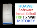 Lagu DOWNGRADE ALL HUAWEI Software install failed! or FRP SOLUTION WITH MRTOKEY .
