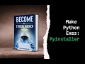 How To Use Pyinstaller To Make Python Executables