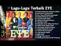Download Lagu Lagu Terbaik EYE ｜ Full Album EYE  Rock Malaysia 90an
