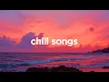 Lagu chill songs that take you back • nostalgic chill music • chill house mix 💕
