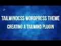 Tutorial Wordpress Theme with TailwindCSS and Underscores 015 - Creating a Tailwind Plugin