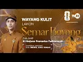 Lagu WAYANG KULIT LAKON SEMAR BOYONG/DALANG KI HERJUNO PRAMARIZA