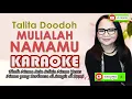 Lagu Karaoke HD MULIALAH NAMAMU_TALITA DOODOH