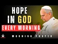 Download Lagu HOPE IN GOD | All Things Are Possible | Powerful Morning Prayer | Pope Leo XIV Daily Prayers