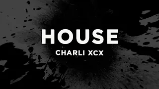 Charli Xcx House Lyrics Ft John Cale 